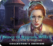 Bridge to Another World: Gulliver Syndrome Collector's Edition